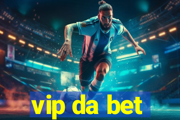 vip da bet