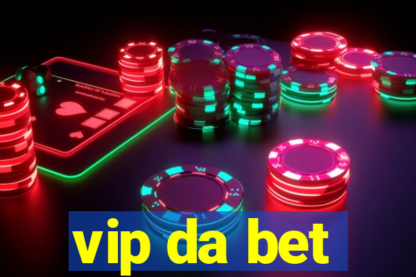 vip da bet
