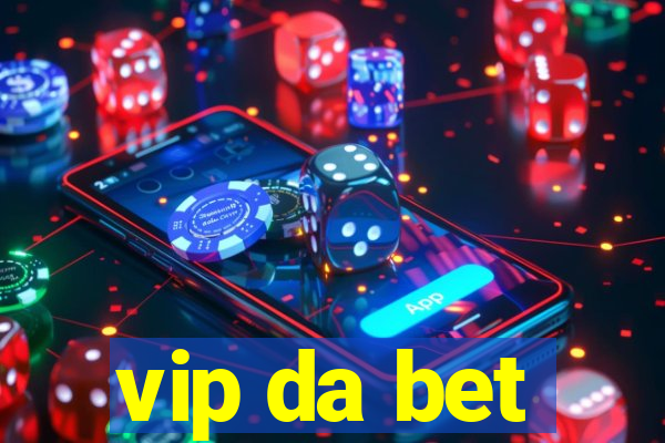 vip da bet