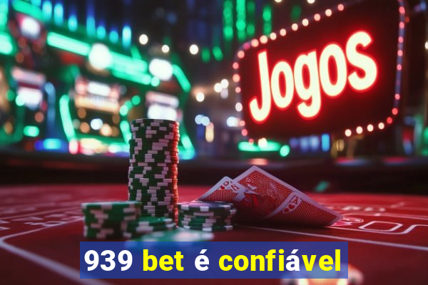 939 bet é confiável
