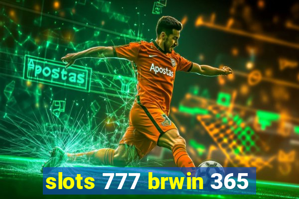 slots 777 brwin 365