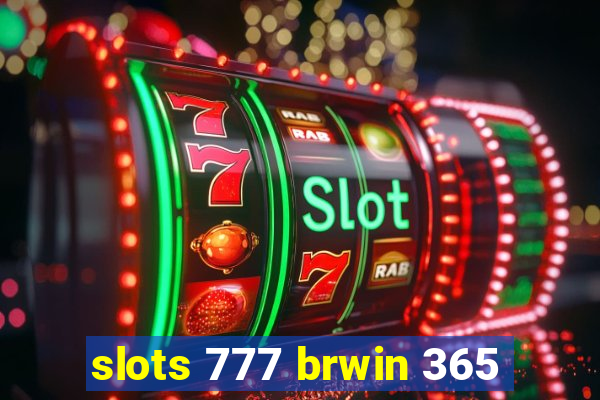 slots 777 brwin 365