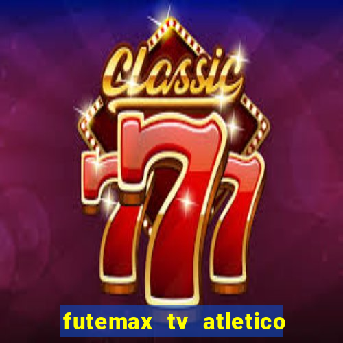 futemax tv atletico x botafogo