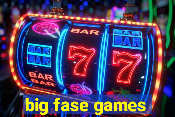big fase games