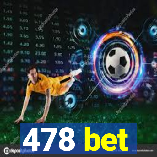 478 bet