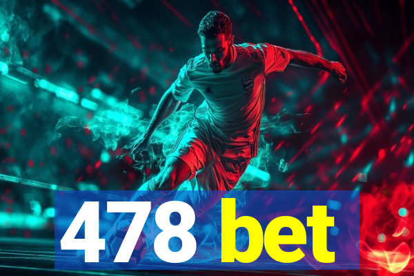 478 bet