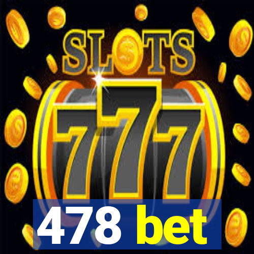 478 bet