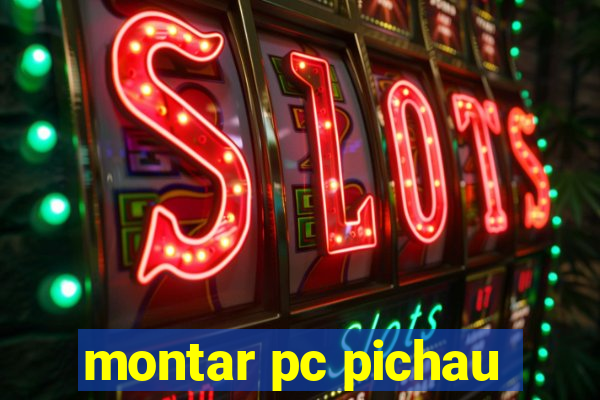 montar pc pichau
