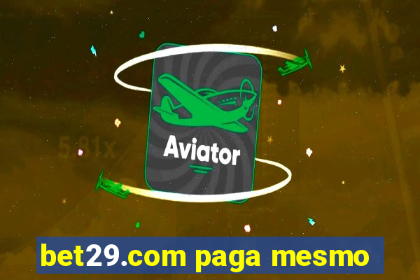 bet29.com paga mesmo