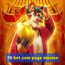 70 bet.com paga mesmo