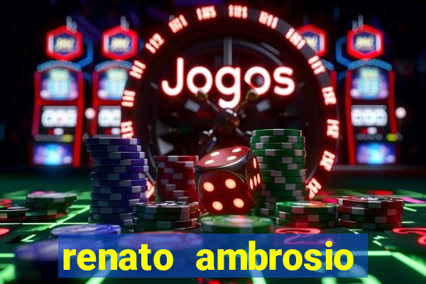 renato ambrosio viva sorte fortuna