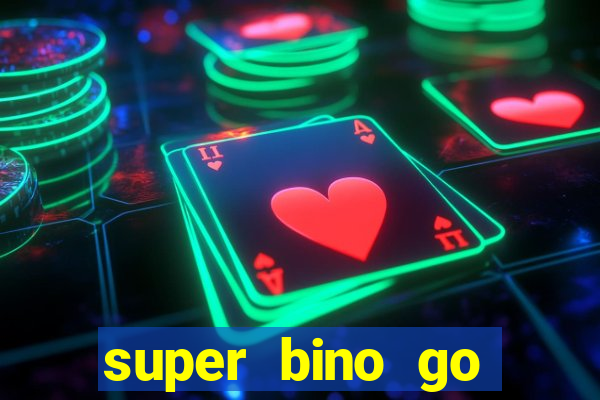 super bino go dinheiro infinito