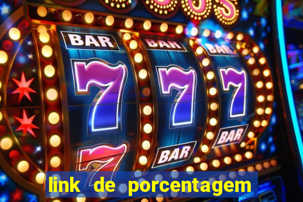link de porcentagem dos jogos slots