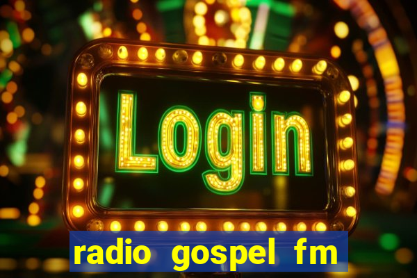 radio gospel fm salvador bahia