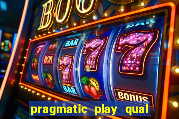 pragmatic play qual jogo paga mais