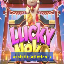 assistir atletico x botafogo ao vivo hd