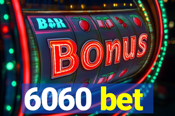 6060 bet