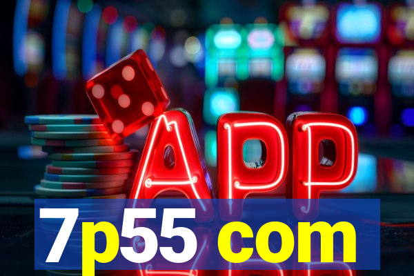 7p55 com