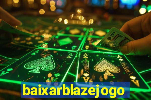 baixarblazejogo