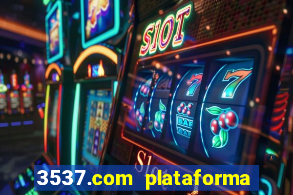 3537.com plataforma de jogos