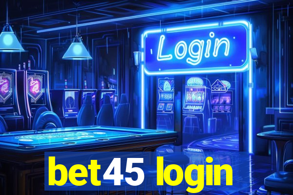 bet45 login