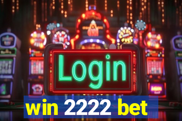 win 2222 bet