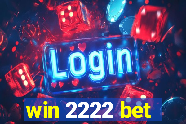 win 2222 bet
