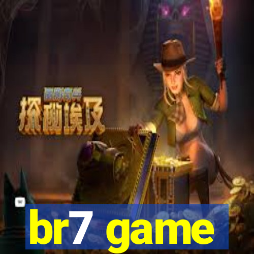 br7 game