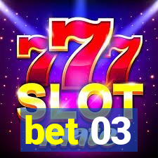 bet 03