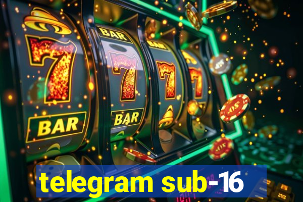 telegram sub-16