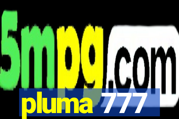 pluma 777