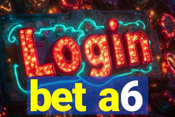 bet a6