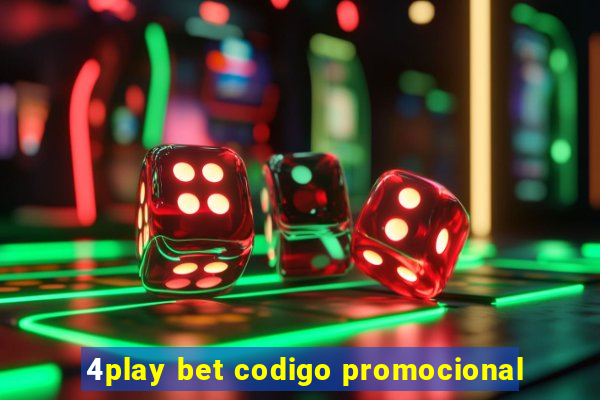 4play bet codigo promocional
