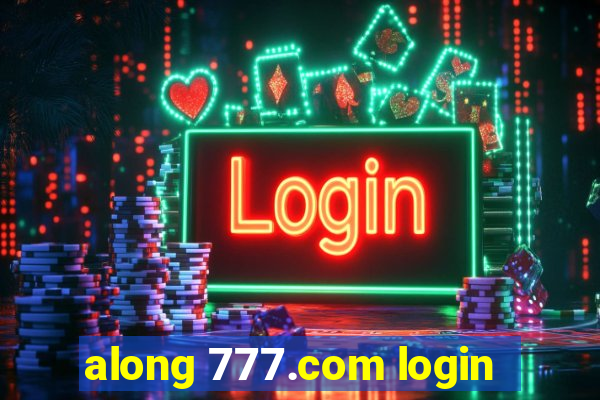 along 777.com login