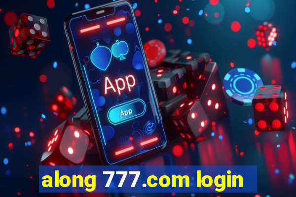 along 777.com login