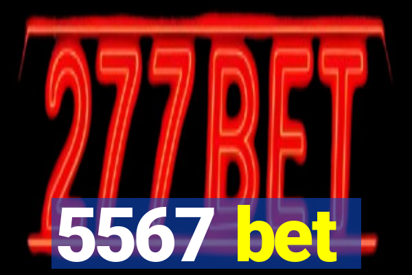 5567 bet