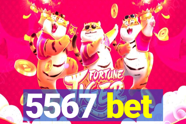 5567 bet