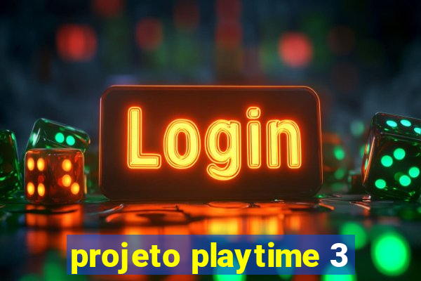 projeto playtime 3