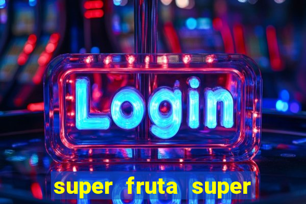 super fruta super fruit box codes 2024 april