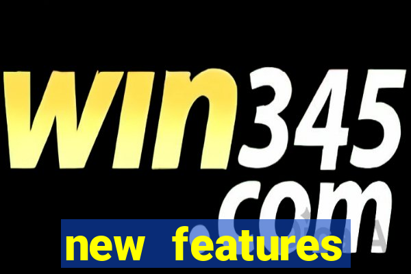 new features significado na bet365