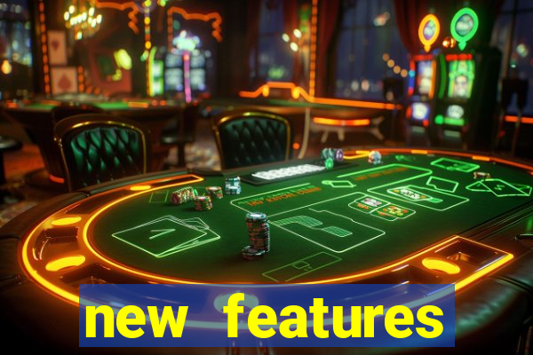 new features significado na bet365