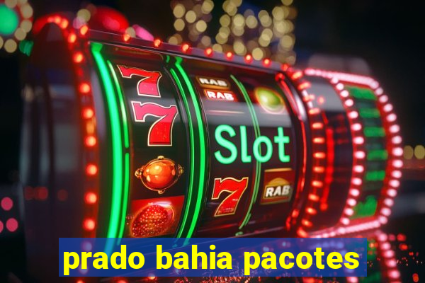 prado bahia pacotes
