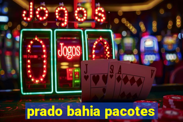 prado bahia pacotes