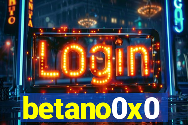 betano0x0