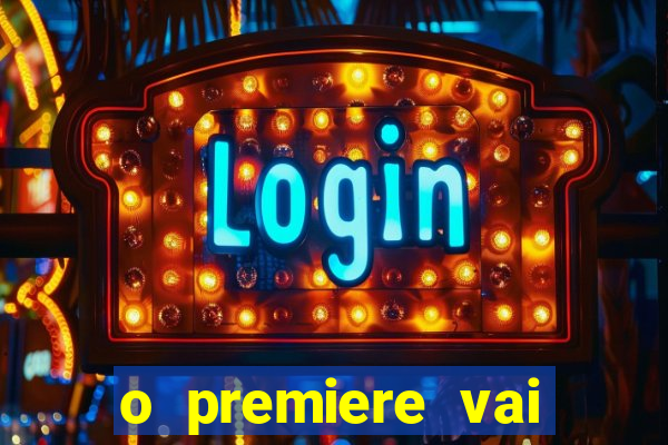 o premiere vai transmitir o jogo do flamengo hoje