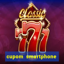 cupom smartphone casas bahia