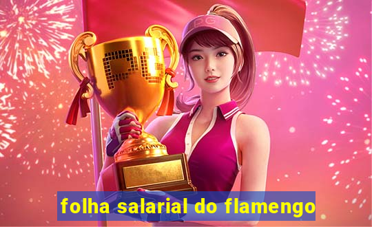 folha salarial do flamengo