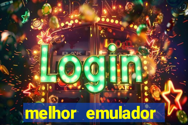 melhor emulador para pc fraco