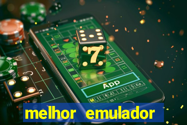 melhor emulador para pc fraco