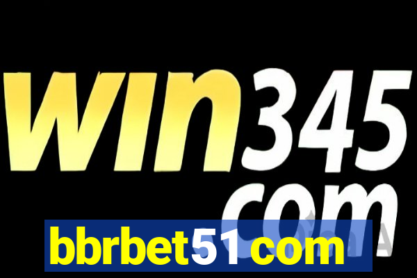 bbrbet51 com